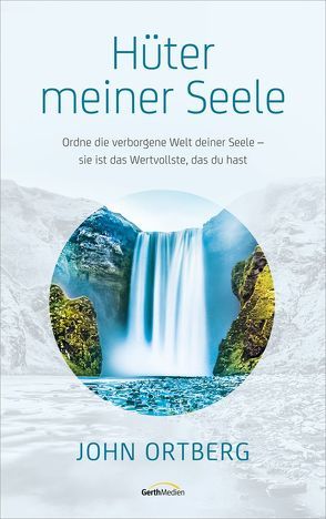 Hüter meiner Seele von Ortberg,  John