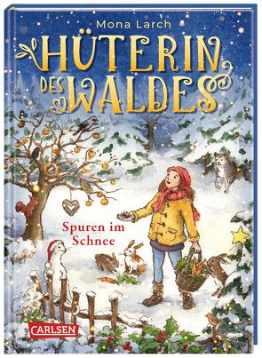 Hüterin des Waldes 4: Spuren im Schnee von Larch,  Mona, Walther,  Julia