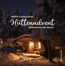 Hüttenadvent von Auer,  Eva, Gschwendtner,  Herbert