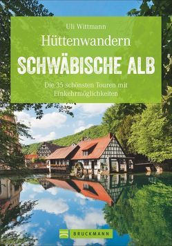 Hüttenwandern Schwäbische Alb von Wittmann,  Uli