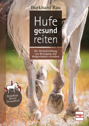 Hufe gesund reiten von Rau,  Burkhard