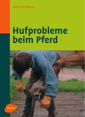 Hufprobleme beim Pferd von van Nassau,  Rob