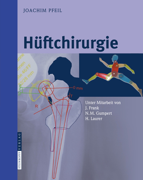 Hüftchirurgie von Frank,  J., Gumpert,  N.M., Laurer,  H., Pfeil,  Joachim