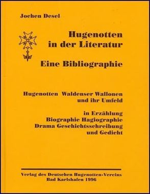 Hugenotten in der Literatur – Eine Bibliographie von Desel,  Jochen