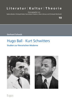 Hugo Ball – Kurt Schwitters von Schaub,  Gerhard