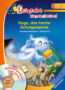 Hugo, das freche Schulgespenst – Leserabe ab 1. Klasse – Erstlesebuch für Kinder ab 6 Jahren von Fix,  Patrick, Neubauer,  Annette