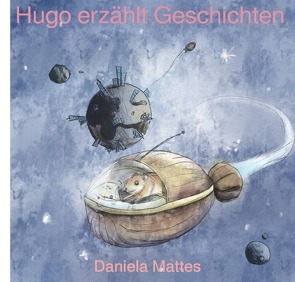 Hugo erzählt Geschichten von Mattes,  Daniela