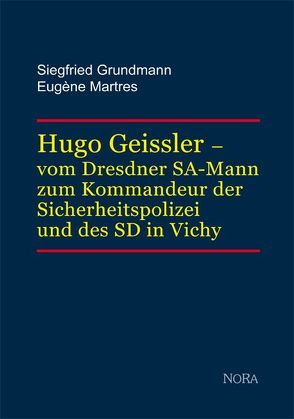 Hugo Geissler – von Grundmann,  Siegfried, Martres,  Eugène