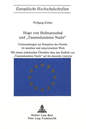 Hugo von Hofmannsthal und «Tausendundeine Nacht» von Koehler,  Wolfgang