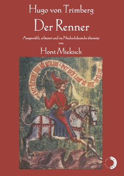 Hugo von Trimberg – Der Renner von Miekisch,  Horst