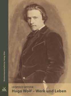 Hugo Wolf – Werk und Leben von Spitzer,  Leopold