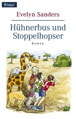 Hühnerbus und Stoppelhopser von Sanders,  Evelyn