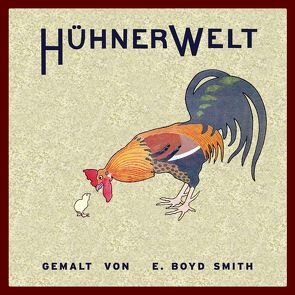 HühnerWelt von Polentz,  Wolfgang von, Smith,  Elmer Boyd