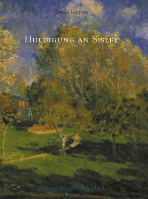 Huldigung an Sisley von Lepping,  Carola