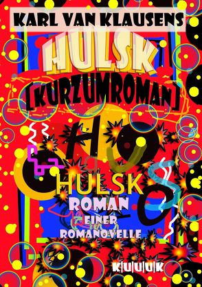 HULSK – KURZUMROMAN von Klausens,  Karl van