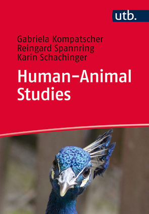 Human-Animal Studies von Kompatscher,  Gabriela, Schachinger,  Karin, Spannring,  Reingard