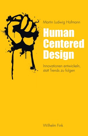 Human Centered Design von Hofmann,  Martin Ludwig