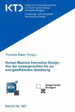 Human Machine Interaction Design – Von der nutzergerechten bis zur energieeffizienten Gestaltung von Maier,  Thomas