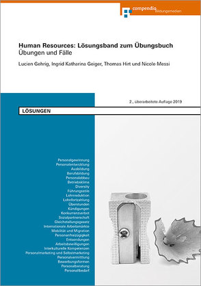 Human Resources: Lösungsband zum Übungsbuch von Gehrig,  Lucien, Geiger,  Ingrid Katharina, Hirt,  Thomas, Messi,  Nicole