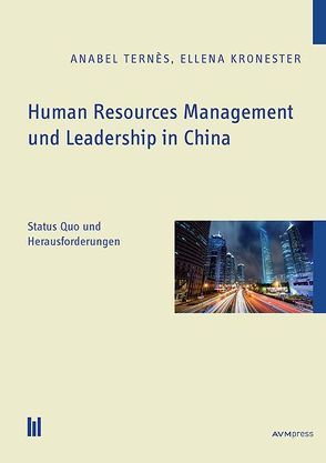 Human Resources Management und Leadership in China von Kronester,  Ellena, Ternès,  Anabel