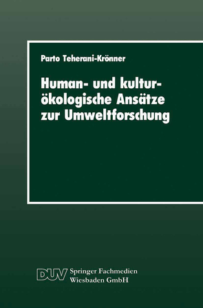 Human- und kulturökologische Ansätze zur Umweltforschung von Teherani-Krönner,  Parto