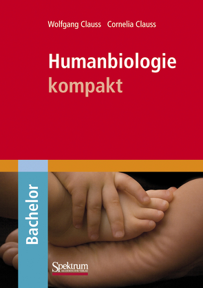 Humanbiologie kompakt von Clauss,  Cornelia, Clauss,  Wolfgang