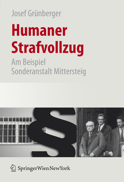 Humaner Strafvollzug von Grünberger,  Josef