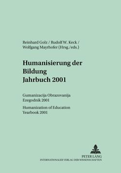 Humanisierung der Bildung. Jahrbuch 2001 von Golz,  Reinhard, Keck,  Rudolf W., Mayrhofer,  Wolfgang