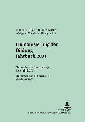 Humanisierung der Bildung. Jahrbuch 2001 von Golz,  Reinhard, Keck,  Rudolf W., Mayrhofer,  Wolfgang