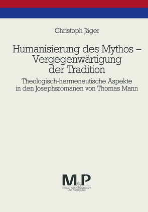 Humanisierung des Mythos – Vergegenwärtigung der Tradition von Jaeger,  Christoph