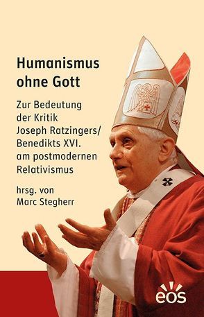 Humanismus ohne Gott von Stegherr,  Marc