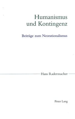 Humanismus und Kontingenz von Radermacher,  Hans