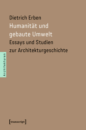 Humanität und gebaute Umwelt von Erben,  Dietrich