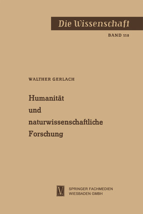 Humanität und naturwissenschaftliche Forschung von Gerlach,  Walther