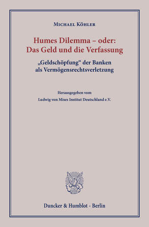 Humes Dilemma – oder: Das Geld und die Verfassung. von Köhler,  Michael