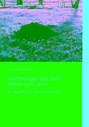 Humooriges aus dem Kehdinger Land von Schlote,  Hannelore