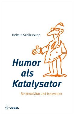 Humor als Katalysator von Schlicksupp,  Helmut