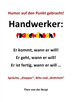 Humor auf den Punkt gebracht – Handwerker von van der Burgt,  Theo