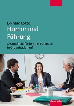 Humor und Führung von Lotze,  Eckhard