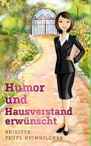 Humor und Hausverstand erwünscht von Teufl-Heimhilcher,  Brigitte