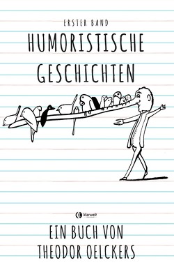 Humoristische Geschichten – Erster Band von Oelckers,  Theodor