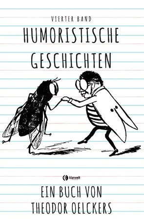 Humoristische Geschichten – Vierter Band von Oelckers,  Theodor