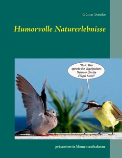 Humorvolle Naturerlebnisse von Steinke,  Günter