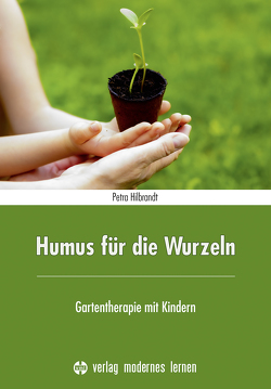 Humus für die Wurzeln von Hilbrandt,  Petra