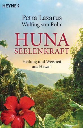 Huna-Seelenkraft von Lazarus,  Petra, Rohr,  Wulfing von