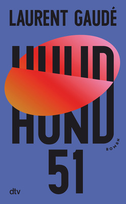 Hund 51 von Gaudé,  Laurent, Kolb,  Christian