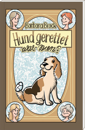 Hund gerettet – was nun? von Barbara,  Brock