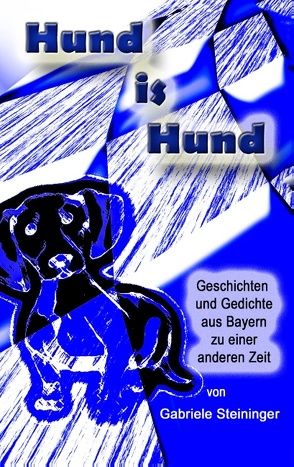 Hund is Hund von M.G.St. Magic-Good-Stories, Steininger,  Gabriele