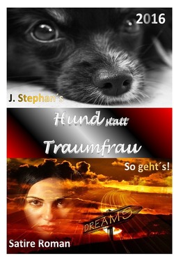 Hund statt Traumfrau von Stephan,  J.