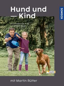 Hund und Kind mit Martin Rütter von Buisman,  Andrea, Rütter,  Martin